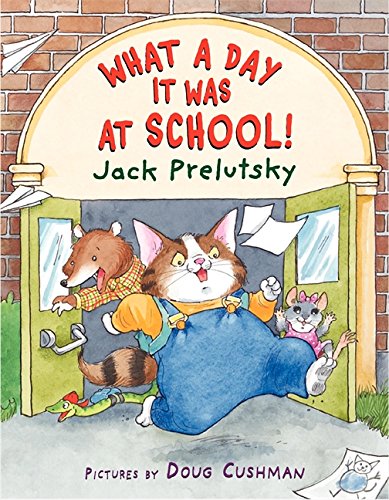 What a Day It Was at School! by Jack Prelutsky