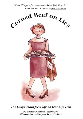 Corned Beef On Lies: The Laugh Track From My 83-Year Life Trek