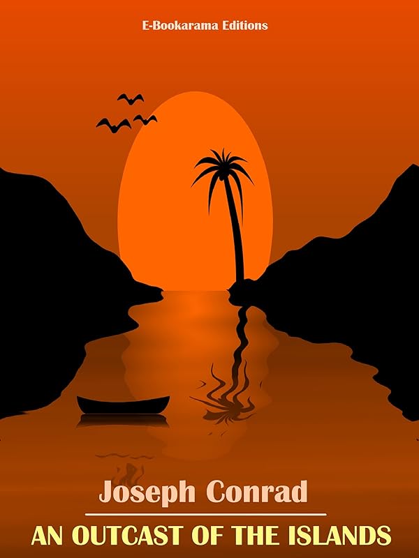 An Outcast of the Islands by Joseph Conrad