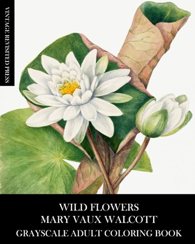 Wild Flowers: Mary Vaux Walcott Grayscale Adult Coloring Book by Vintage Revisited Press