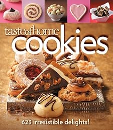 Taste of Home: Cookies: 623 Irresistible Delights