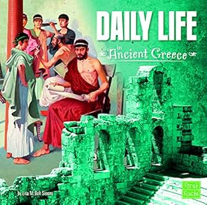 Daily Life in Ancient Greece by Lisa M. Bolt Simons