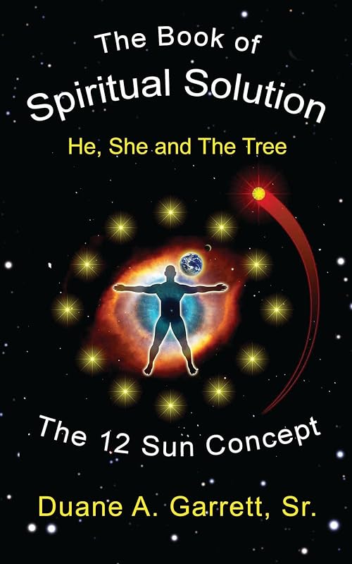The Book of Spiritual Solution: He, She and the Tree by Garrett, Duane