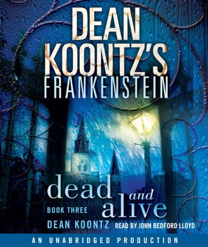 Dean Koontz's Frankenstein: Dead and Alive: A Novel by Dean Koontz