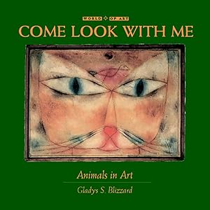 Come Look With Me: Animals in Art by Gladys S. Blizzard