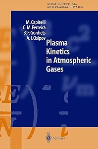 Plasma Kinetics in Atmospheric Gases (Springer Series on Atomic, Optical, and Plasma Physics, 31)