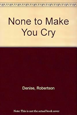 None to Make You Cry