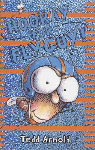 Fly Guy #6: Hooray for Fly Guy! by Tedd Arnold