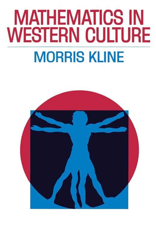 Mathematics in Western Culture by Morris Kline