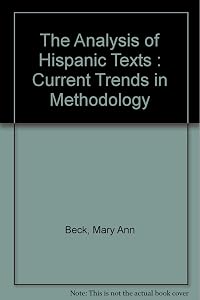 The Analysis of Hispanic texts: Current trends in methodology : first York College colloquium (Studies in the literary analysis of Hispanic texts)