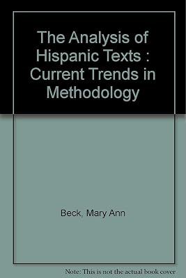 The Analysis of Hispanic texts: Current trends in methodology : first York College colloquium (Studies in the literary analysis of Hispanic texts)