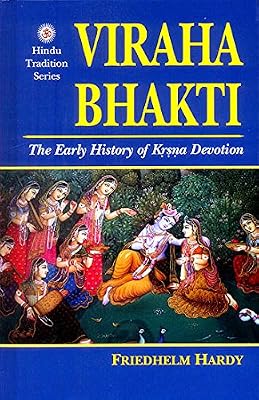 Viraha Bhakti: The Early History of Krsna Devotion