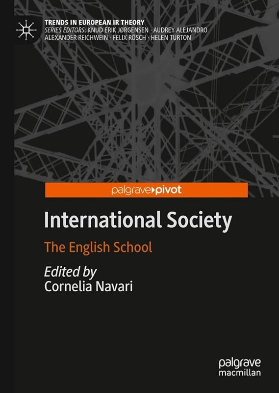 International Society: The English School (Trends in European IR Theory) by Cornelia Navari
