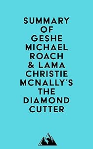 Summary of Geshe Michael Roach & Lama Christie McNally's The Diamond Cutter