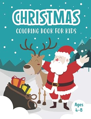Christmas Coloring Book for Kids Ages 4-8: A Magical Christmas Coloring Book with Fun Easy and Relaxing Pages - Children’s Cute Christmas Gift or ... Christmas Trees Reindeer Snowman and More!