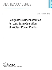 Design Basis Reconstitution for Long Term Operation of Nuclear Power Plants: IAEA TECDOC No. 2018