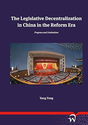 The Legislative Decentralization in China in the Reform Era: Progress and Limitations