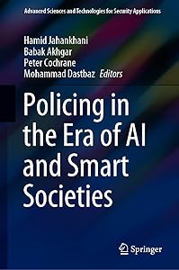 Policing in the Era of AI and Smart Societies (Advanced Sciences and Technologies for Security Applications) by Hamid Jahankhani