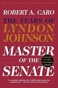 Master Of The Senate: The Years of Lyndon Johnson by Robert A. Caro