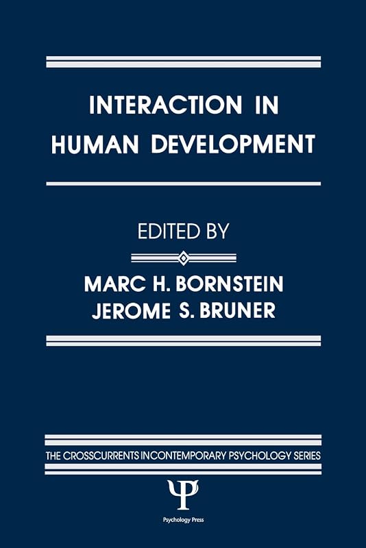 Interaction in Human Development (Crosscurrents in Contemporary Psychology Series) by Marc H. Bornstein