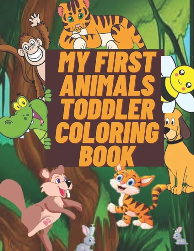 my first animals toddler coloring book: Fun Children's Coloring Book with 70 Adorable Animal Pages for Toddlers & Kids to Learn & Color by oussama elkhabouri