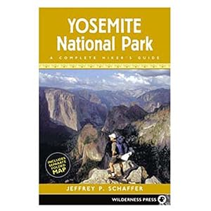 Yosemite National Park: A Natural-History Guide to Yosemite and Its Trails by Jeffrey P. Schaffer