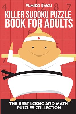 Killer Sudoku Puzzle Book For Adults: The Best Logic and Math Puzzles Collection (Killer Sudoku Book)