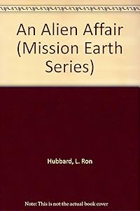An Alien Affair (Mission Earth Series) by L. Ron Hubbard