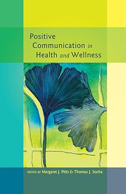 Positive Communication in Health and Wellness (Health Communication)