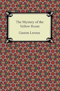 The Mystery of the Yellow Room [with Biographical Introduction]