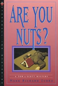 Are You Nuts?: A Tom & Scott Mystery (Tom & Scott Mysteries Book 7)
