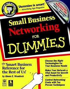 Small Business Networking For Dummies? by Glenn E. Weadock