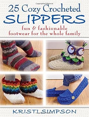 25 Cozy Crocheted Slippers: Fun & Fashionable Footwear for the Whole Family