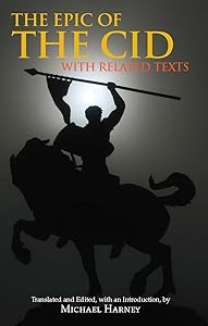 The Epic of The Cid: with Related Texts (Hackett Classics) by Michael Harney