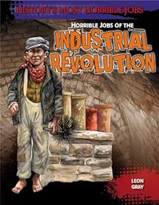 Horrible Jobs of the Industrial Revolution