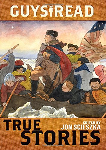 Guys Read: True Stories by T. Edward Nickens