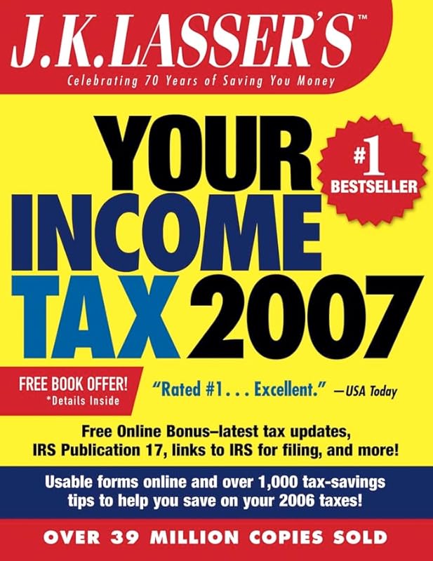 J.k. Lasser's Your Income Tax 2007 by J. K. Lasser
