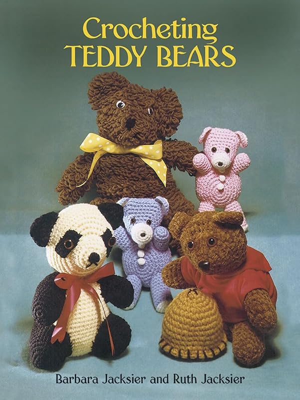 Crocheting Teddy Bears: 16 Designs for Toys (Dover Crafts: Crochet) by Barbara Jacksier
