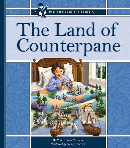 The Land of Counterpane by Robert Louis Stevenson  ,