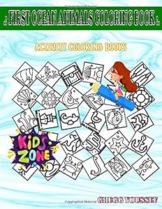 First Ocean Animals Coloring Book: 40 Image Seagulls, Compass, Lobster, Pirate Hat, Tortoise, Stingray, Hermitcrab, Coral For Children Picture Quizzes Words Activity Coloring Book by Gregg Youssef