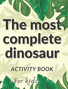 The most complete dinosaur activity book for kids: great gift Maze Activity Book 6-8 Workbook for Games, Puzzles, and Problem-Solving by RIDA AID