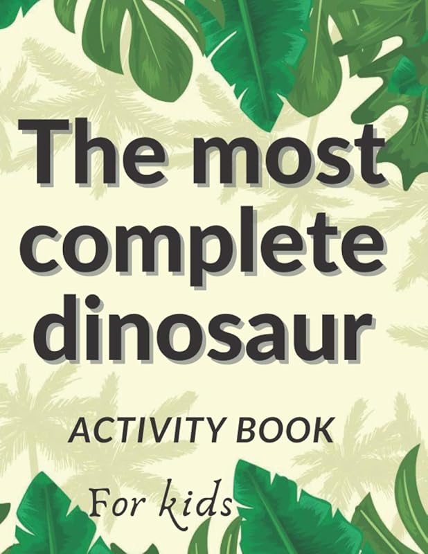 The most complete dinosaur activity book for kids: great gift Maze Activity Book 6-8 Workbook for Games, Puzzles, and Problem-Solving by RIDA AID