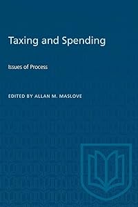Taxing & Spending (Heritage) by Allan M Maslove