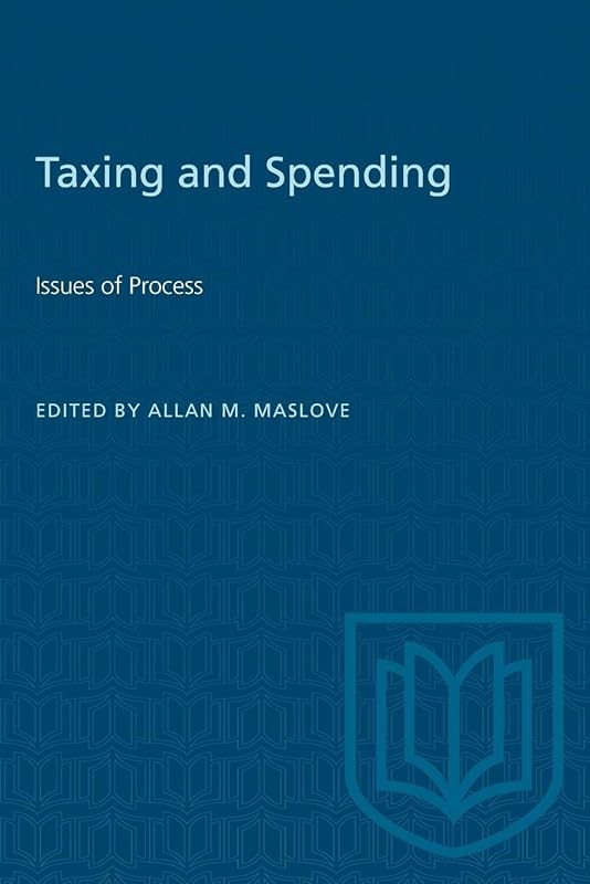 Taxing & Spending (Heritage) by Allan M Maslove