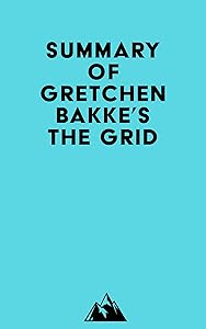 Summary of Gretchen Bakke's The Grid