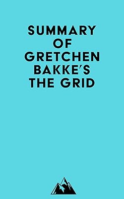 Summary of Gretchen Bakke's The Grid