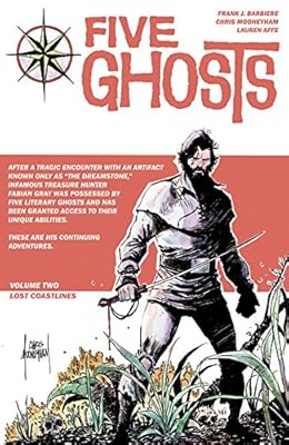 Five Ghosts Volume 2: Lost Coastlines TP