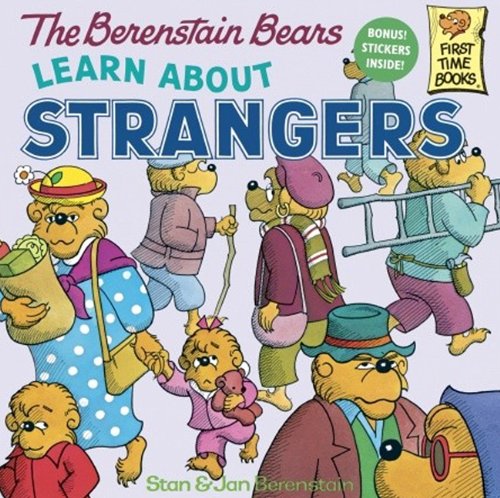 The Berenstain Bears Learn About Strangers by Stan Berenstain