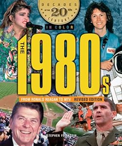 The 1980s from Ronald Reagan to MTV (Decades of the 20th Century in Color)