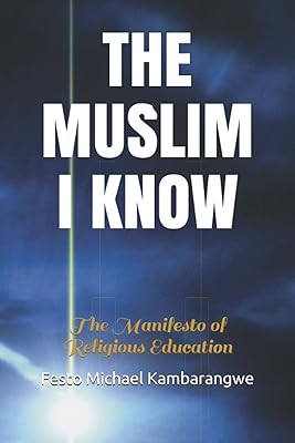 THE MUSLIM I KNOW: The Manifesto of Religious Education